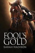 Fool's Gold by Sarah Madison