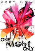 One Night Only by Abby Gale