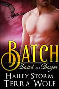 Batch (Desired by a Dragon #2) by Hailey Storm