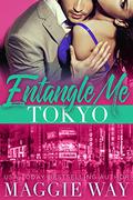 Tokyo (Entangle Me #5) by Maggie Way