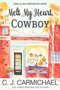 Melt My Heart, Cowboy by CJ Carmichael