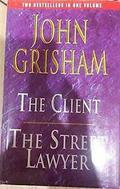 The Client / The Street Lawyer by John Grisham