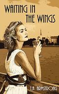 Waiting in the Wings by J.A. Armstrong