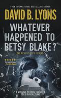Whatever Happened to Betsy Blake? by David B. Lyons