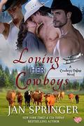 Loving Her Cowboys: Cowboys Online 3 by Jan Springer