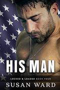 His Man (Locked & Loaded #3) by Susan Ward