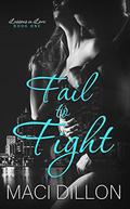 Fail to Fight by Maci Dillon