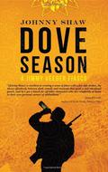 Dove Season by Johnny Shaw