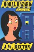 Moral Hazard (Southern Fraud Thriller #4) by J.W. Becton