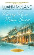 Marry Me on Main Street (Cricket Creek #11) by Luann McLane