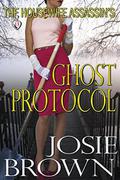 The Housewife Assassin's Ghost Protocol (The Housewife Assassin #13) by Josie Brown