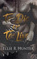 To Die or To Live (Grace Porter #1) by Ellie R Hunter