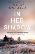 In Her Shadow by Louise Douglas