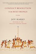Conflict Resolution for Holy Beings: Poems by Joy Harjo