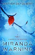 Miranda Warning (A Murder in the Mountains #1) by Heather Day Gilbert