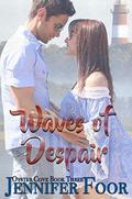 Waves of Despair: Oyster Cove Series by Jennifer Foor