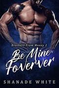 Be Mine Forever: BWWM Romance by Shanade White, BWWM Club