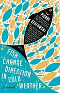Fish Change Direction in Cold Weather by Pierre Szalowski