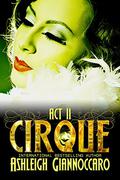 Cirque: Act 2 by Ashleigh Giannoccaro