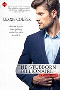 The Stubborn Billionaire (Muse #1) by Lexxie Couper