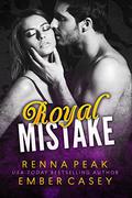 Royal Mistake by Renna Peak, Ember Casey