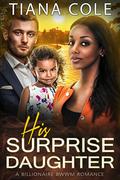 His Surprise Daughter by Tiana Cole