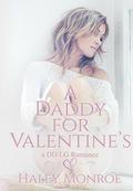 A Daddy for Valentine's by Haley Monroe