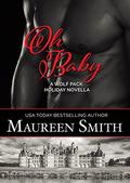Oh Baby (The Wolf Pack #9) by Maureen Smith