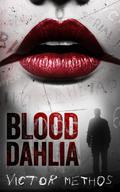 Blood Dahlia by Victor Methos, MacKenzie Leigh Barmen