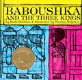 Baboushka and the Three Kings by Ruth Robbins
