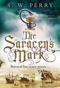 The Saracen's Mark (Nicholas Shelby #3) by S.W. Perry