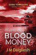 Blood Money by J.M. Dalgliesh