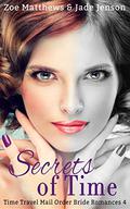 Secrets of Time (Mail Order Bride Time Travel Romances #4) by Jade Jenson