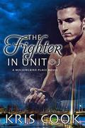 The Fighter in Unit J (Mockingbird Place #5) by Kris Cook