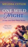One Wild Night (One and Only Texas #3) by Melissa Cutler