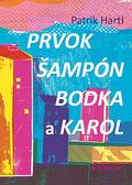 Prvok, Šampón, Bodka a Karol by Patrik Hartl