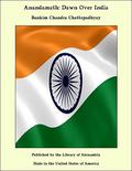 Anandamath: Dawn Over India by Bankim Chandra Chattopadhyay