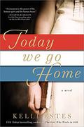 Today We Go Home by Kelli Estes