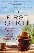 The First Shot (Mrs. Parrish #0.5) by Liv Constantine