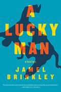 A Lucky Man: Stories by Korey Jackson