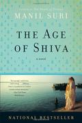 The Age of Shiva (The Hindu Gods #2) by Manil Suri