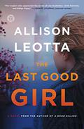 The Last Good Girl: A Novel by Allison Leotta