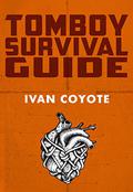 Tomboy Survival Guide by Ivan E. Coyote