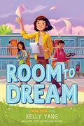 Room to Dream by Kelly Yang