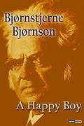 A Happy Boy  (With Notes) (Biography) (Illustrated) by Bjørnstjerne Bjørnson