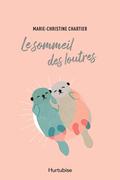 Le sommeil des loutres by Marie-Christine Chartier