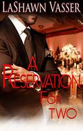 A Reservation for Two (Untamed Love #2) by LaShawn Vasser