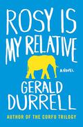 Rosy Is My Relative by Gerald Durrell