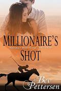 Millionaire's Shot by Bev Pettersen