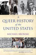 A Queer History of the United States (ReVisioning American History #1) by Michael Bronski